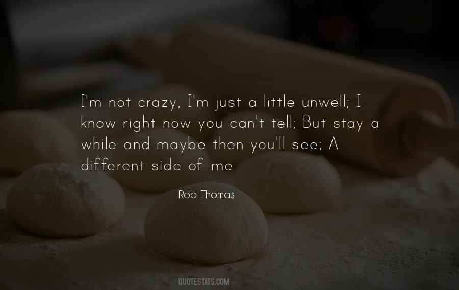 I'm A Little Crazy Quotes #564131