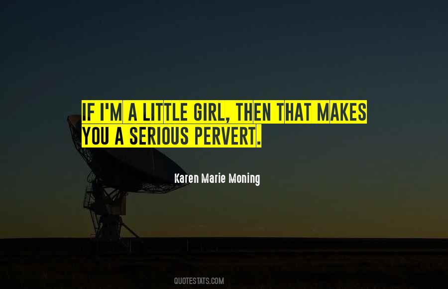 I'm A Little Girl Quotes #571845