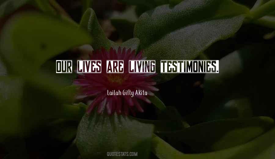 I'm A Living Testimony Quotes #1601717