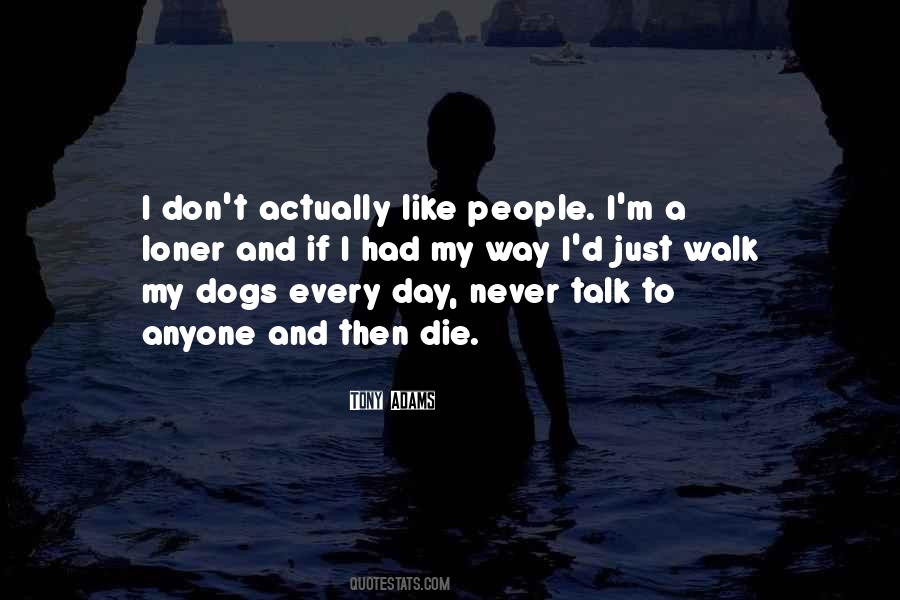 I'm A Loner Quotes #1230068