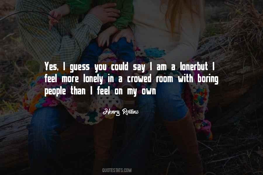 I'm A Loner Quotes #1570480