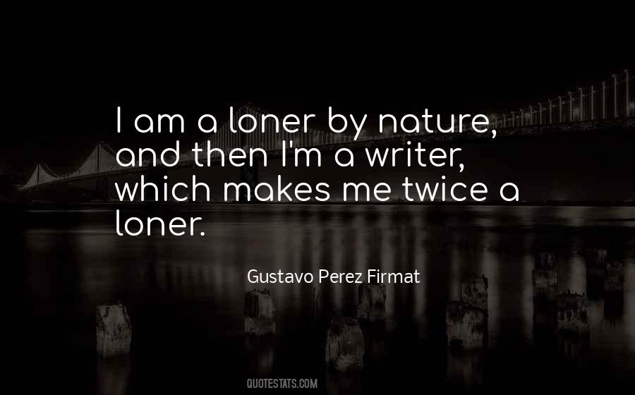 I'm A Loner Quotes #665740