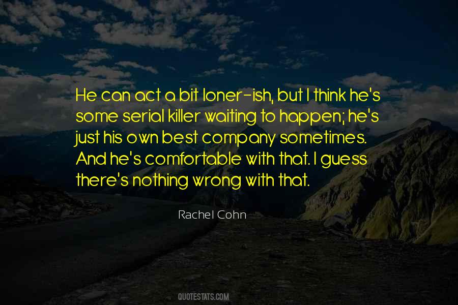 I'm A Loner Quotes #730471