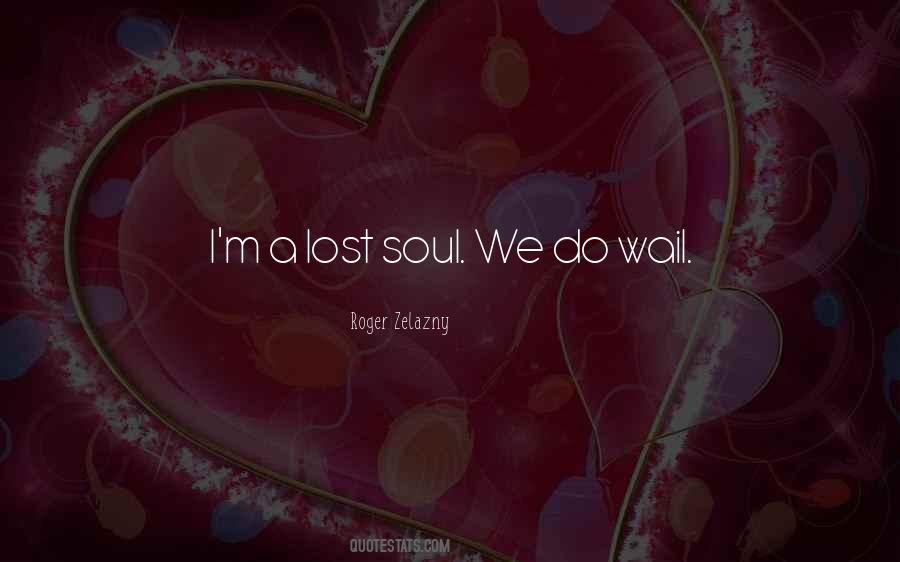 I'm A Lost Soul Quotes #1802557