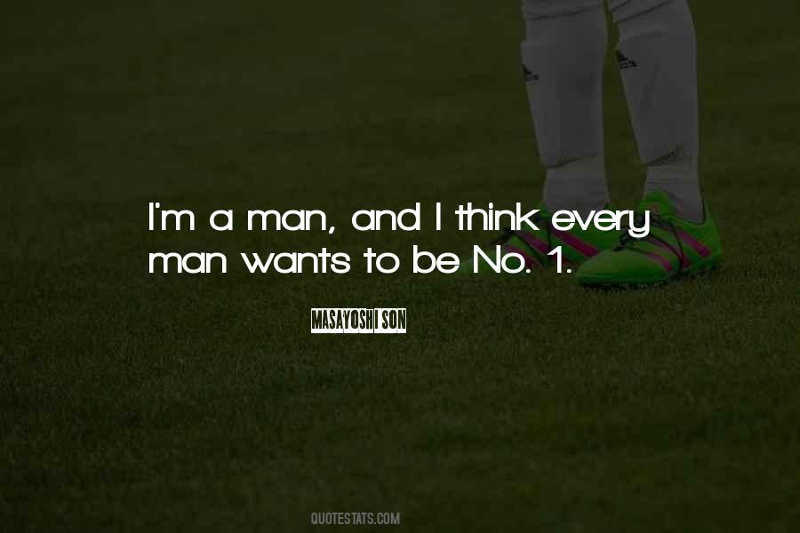 I'm A Man Quotes #1821887