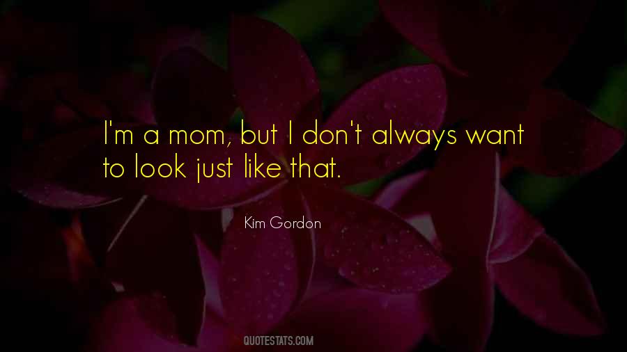 I'm A Mom Quotes #1317831