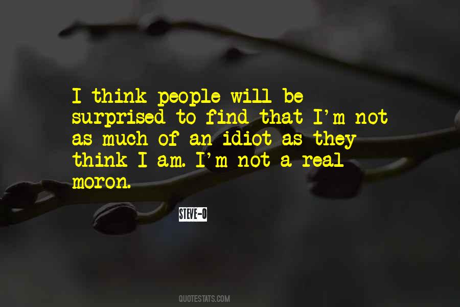 I'm A Moron Quotes #603476