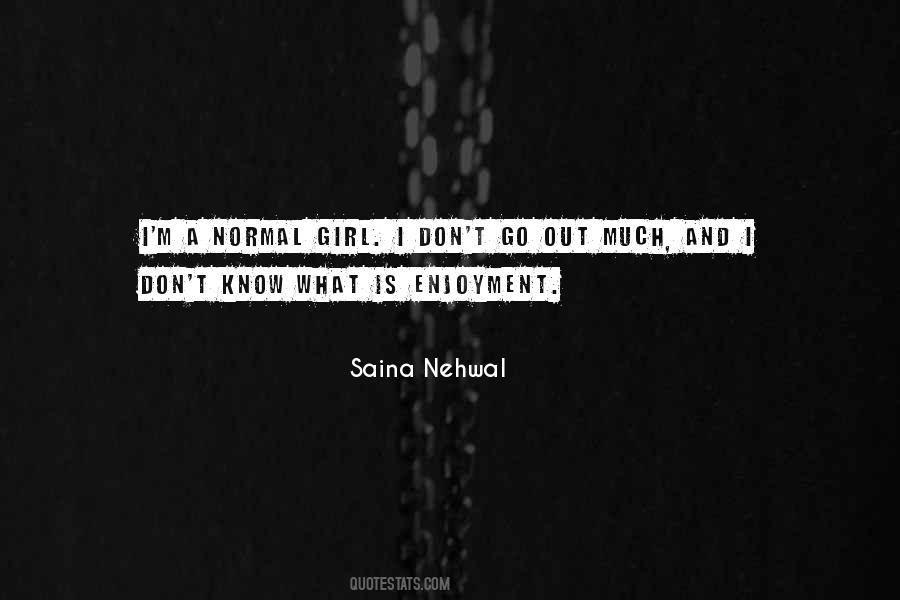 I'm A Normal Girl Quotes #917401