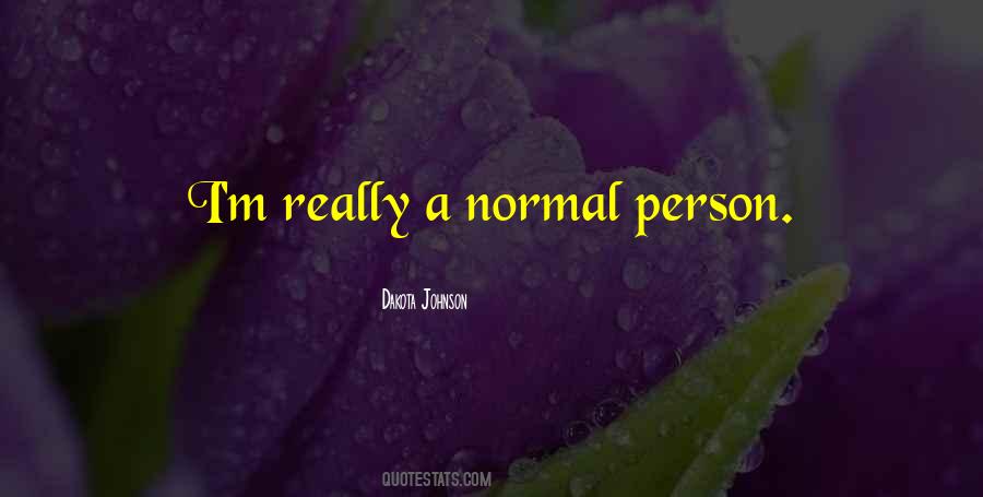 I'm A Normal Person Quotes #1366371