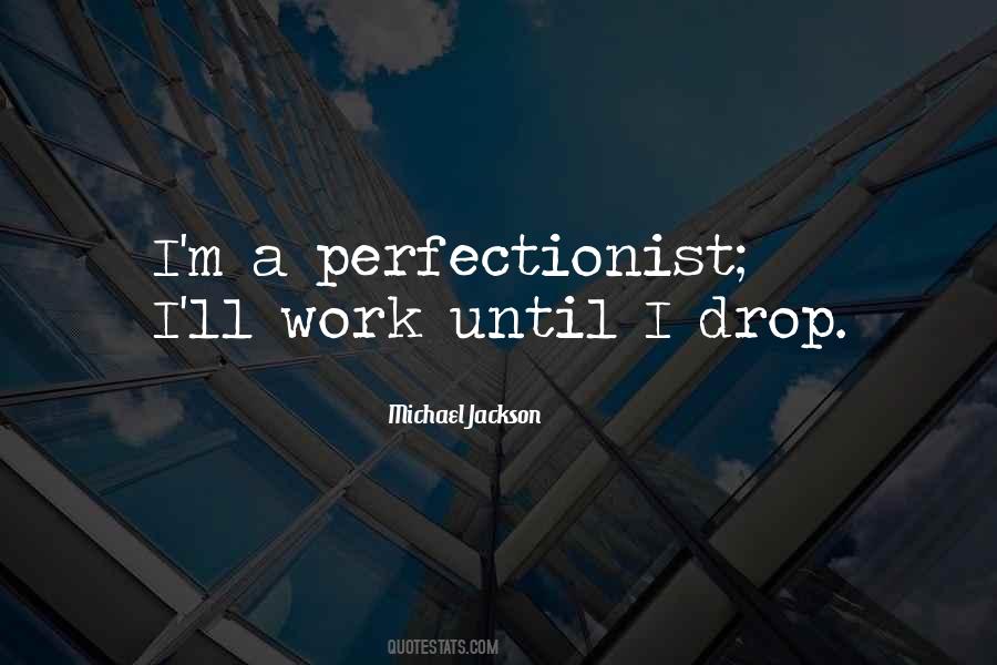 I'm A Perfectionist Quotes #1228112