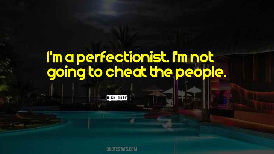 I'm A Perfectionist Quotes #1442565