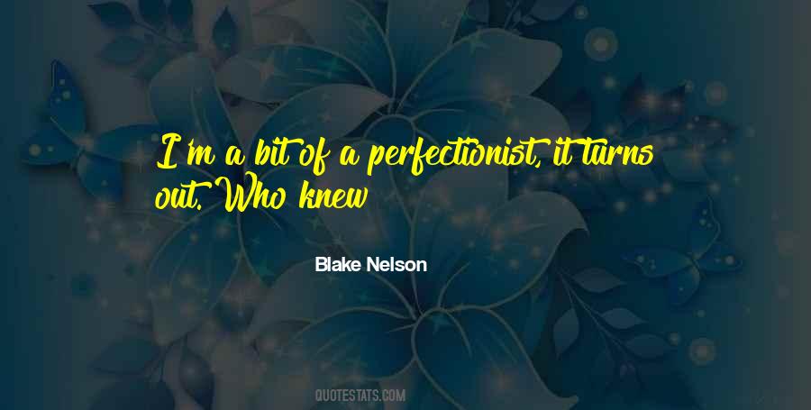 I'm A Perfectionist Quotes #1499297