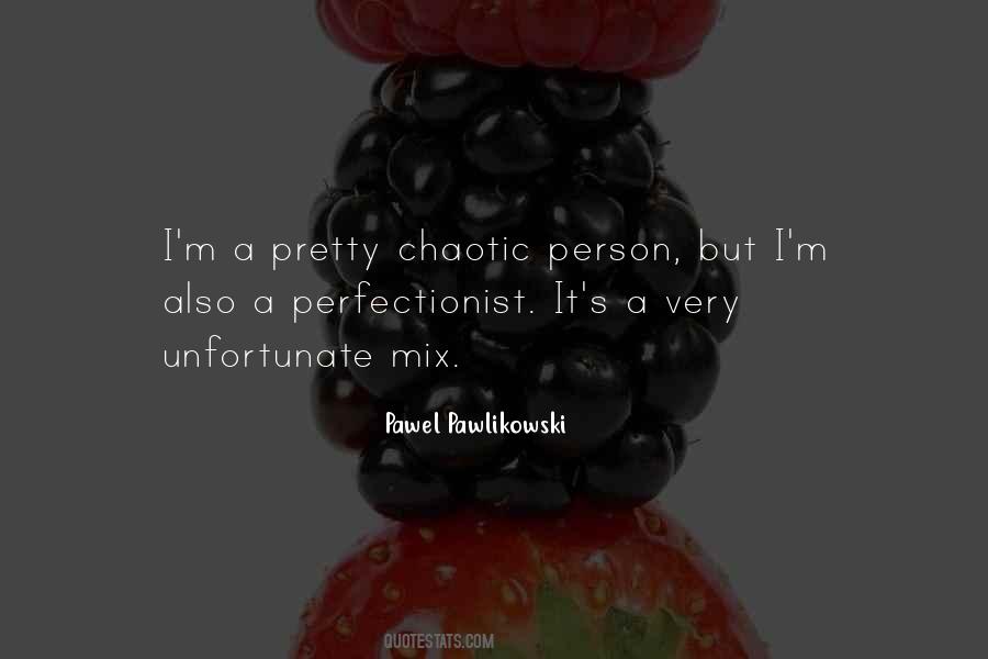 I'm A Perfectionist Quotes #1592798