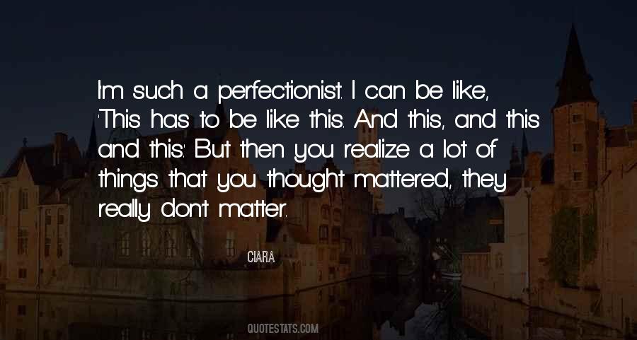 I'm A Perfectionist Quotes #1636440