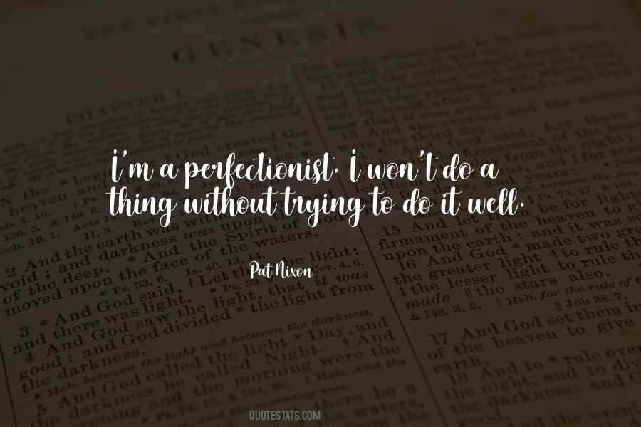 I'm A Perfectionist Quotes #1876052