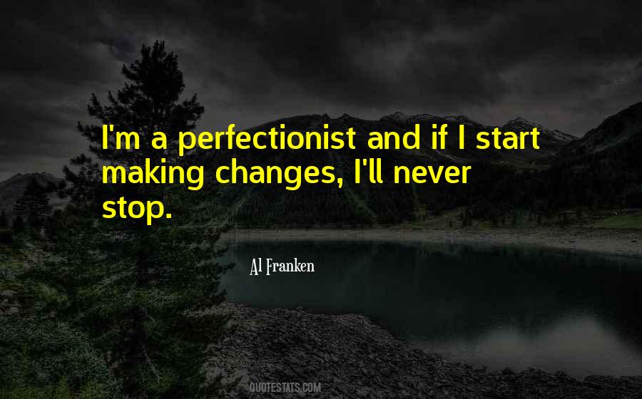 I'm A Perfectionist Quotes #313017