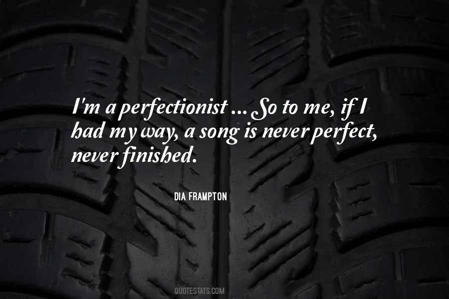 I'm A Perfectionist Quotes #360168