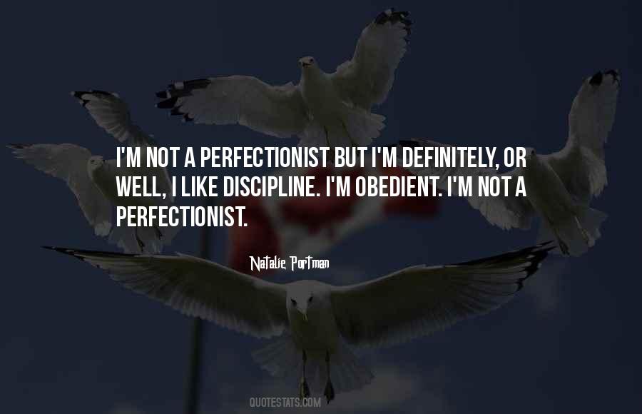 I'm A Perfectionist Quotes #4590