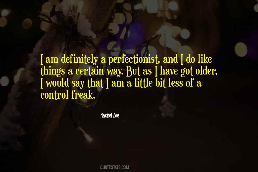 I'm A Perfectionist Quotes #471523