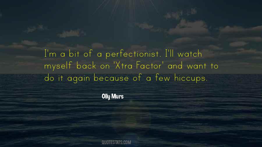 I'm A Perfectionist Quotes #483051