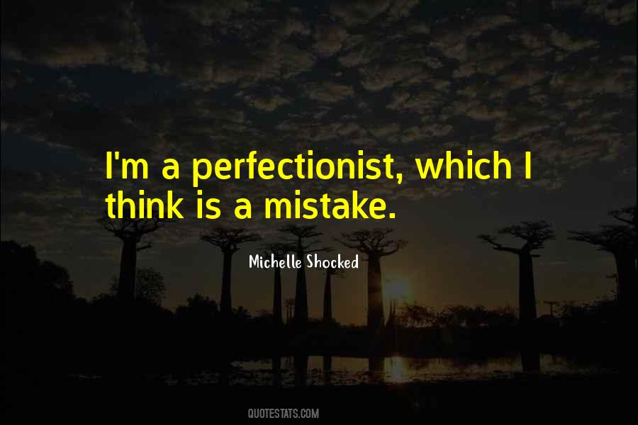 I'm A Perfectionist Quotes #490081