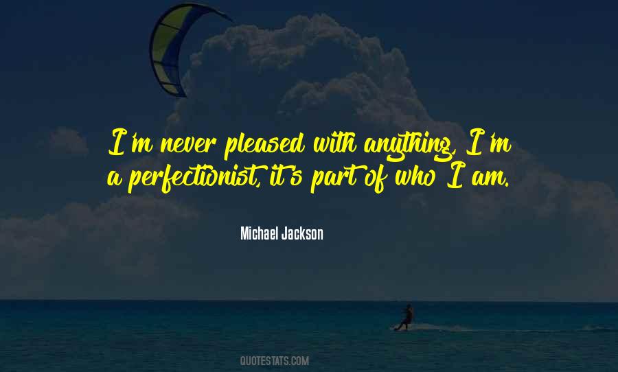 I'm A Perfectionist Quotes #561507