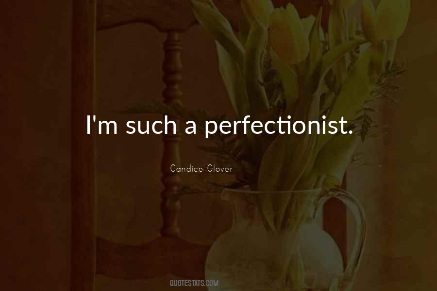 I'm A Perfectionist Quotes #59606