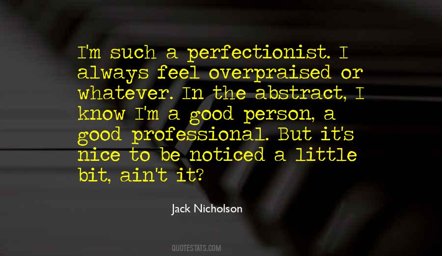 I'm A Perfectionist Quotes #644239