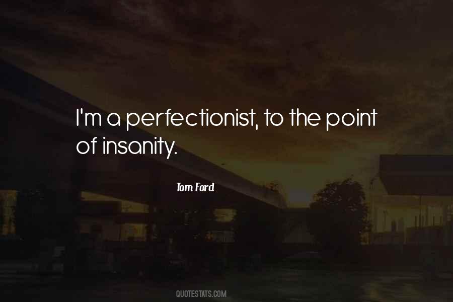 I'm A Perfectionist Quotes #754548