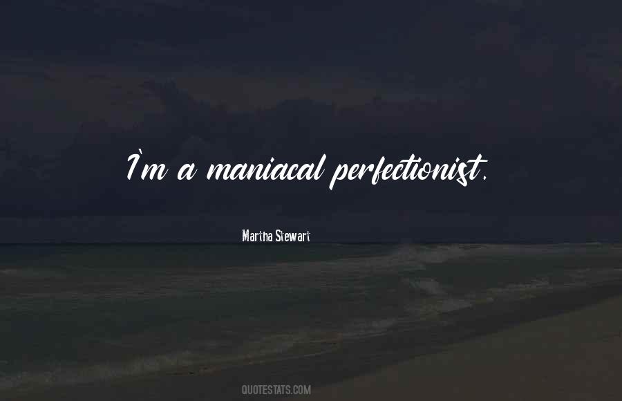 I'm A Perfectionist Quotes #825518