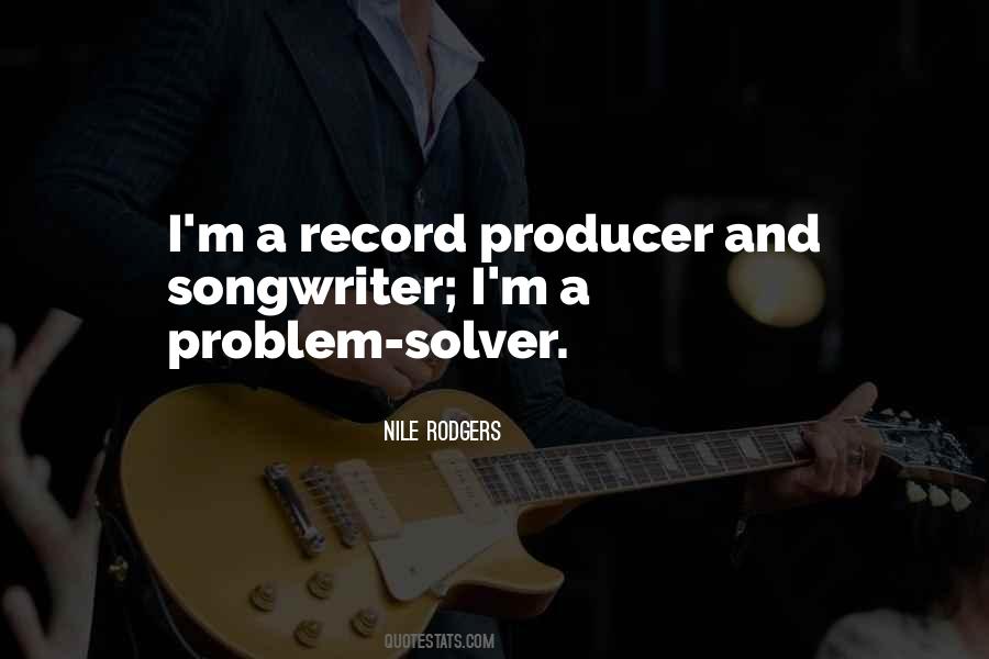 I'm A Problem Solver Quotes #1339971