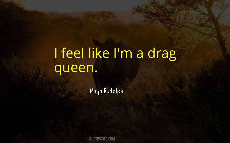 I'm A Queen Quotes #1066791