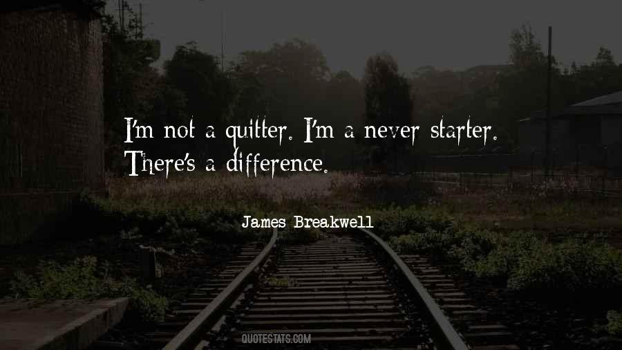 I'm A Quitter Quotes #1070287