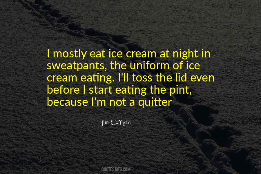 I'm A Quitter Quotes #85486