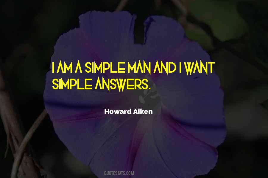 I'm A Simple Man Quotes #254290