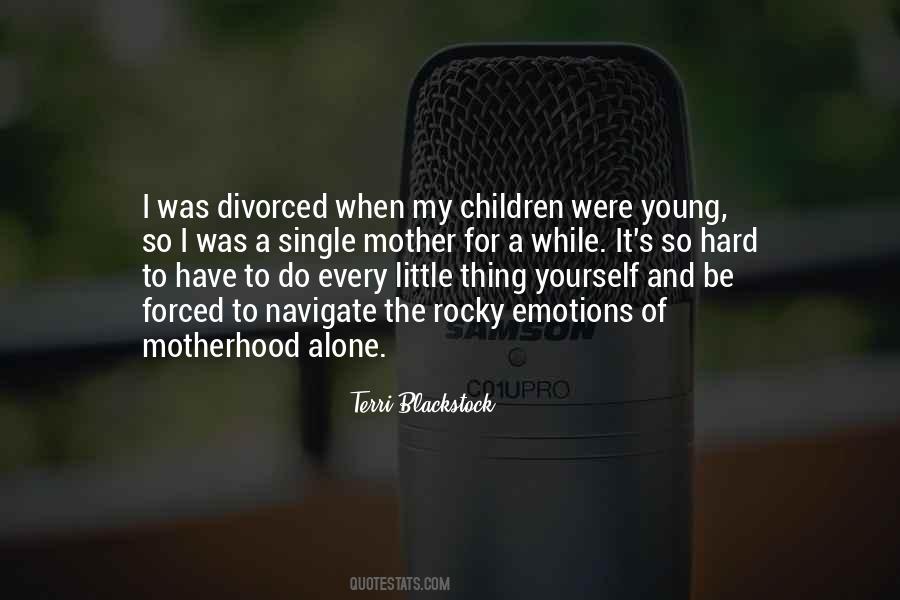 I'm A Single Mother Quotes #131280