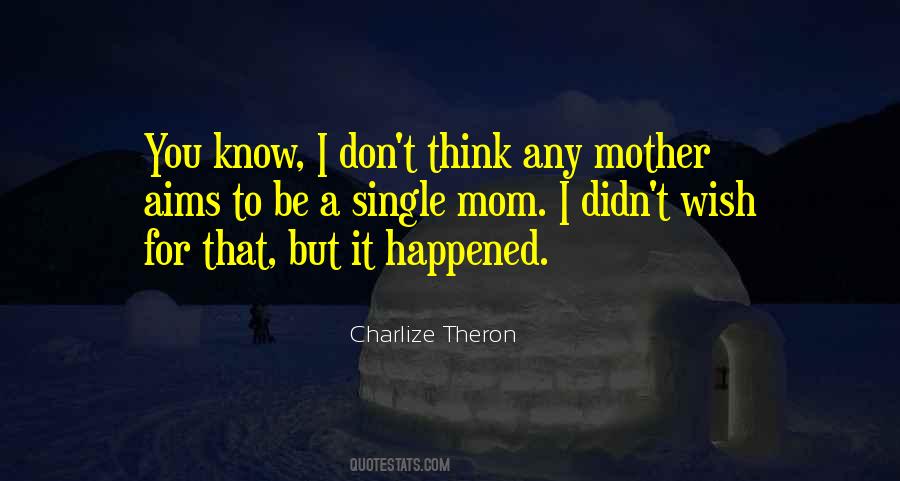 I'm A Single Mother Quotes #518289
