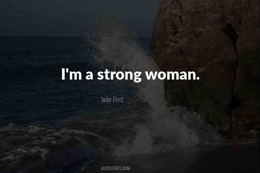 I'm A Strong Woman Quotes #610596