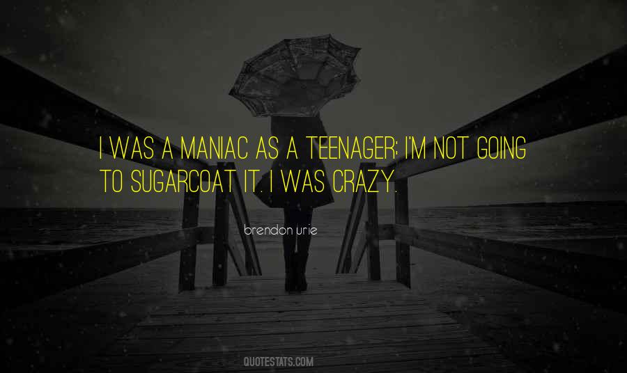 I'm A Teenager Quotes #1502371