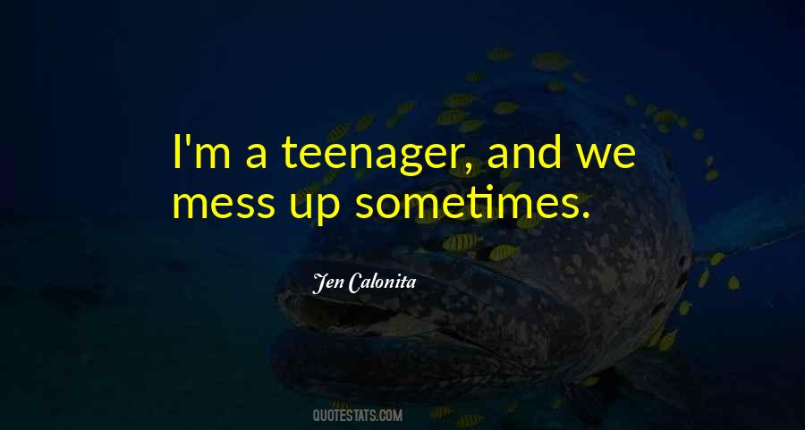 I'm A Teenager Quotes #469831