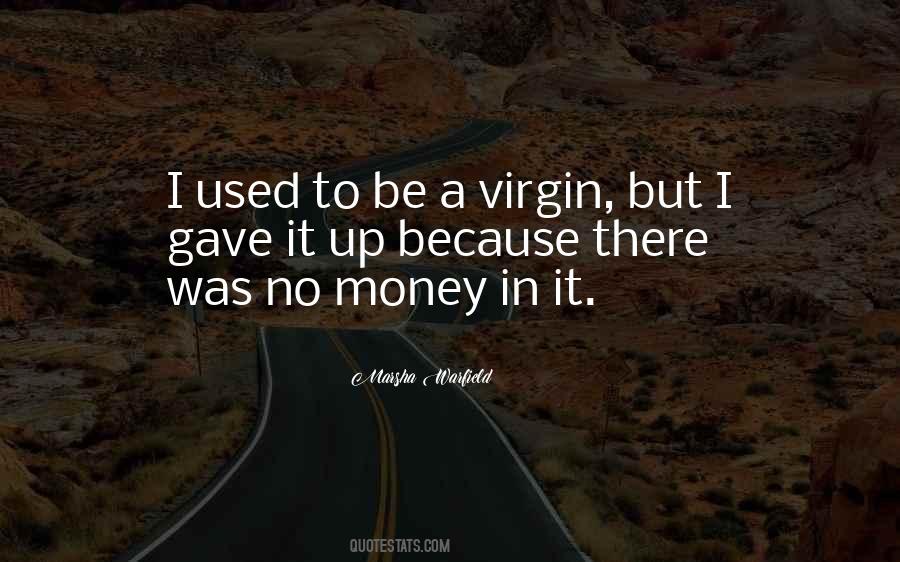 I'm A Virgin Quotes #515636