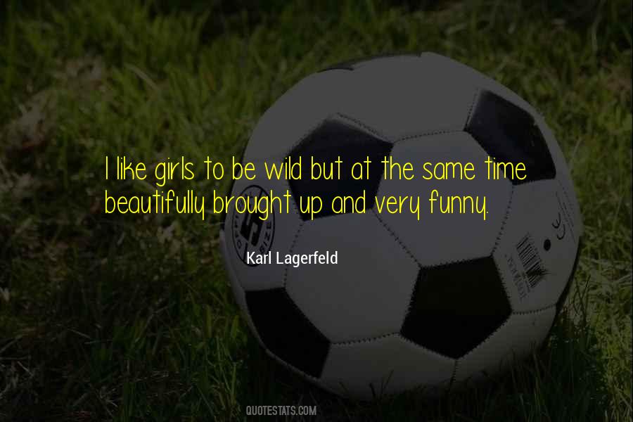 I'm A Wild Girl Quotes #1099763