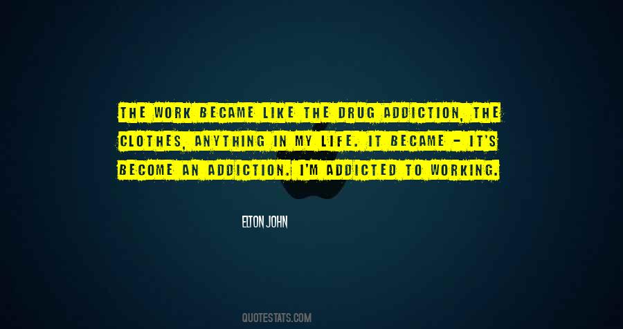 I'm Addicted Quotes #1120702