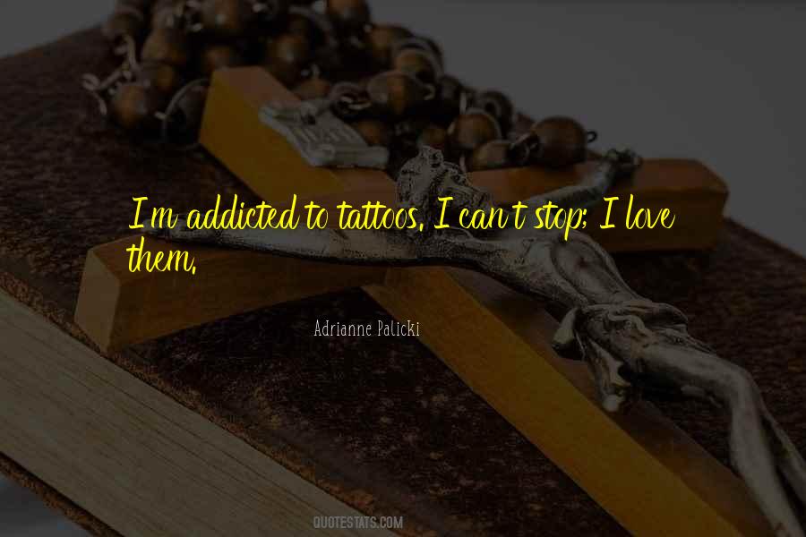 I'm Addicted Quotes #145136