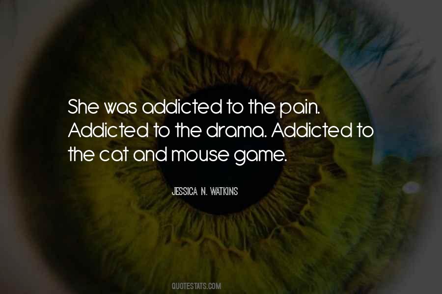 I'm Addicted To The Pain Quotes #518815