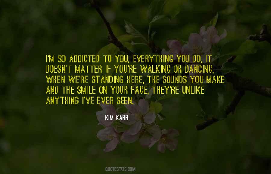 I'm Addicted To You Quotes #1341432