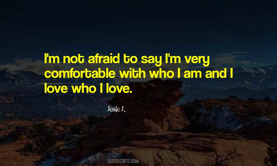 I'm Afraid Love Quotes #1220916