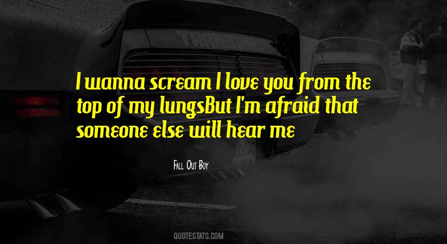 I'm Afraid Love Quotes #557202