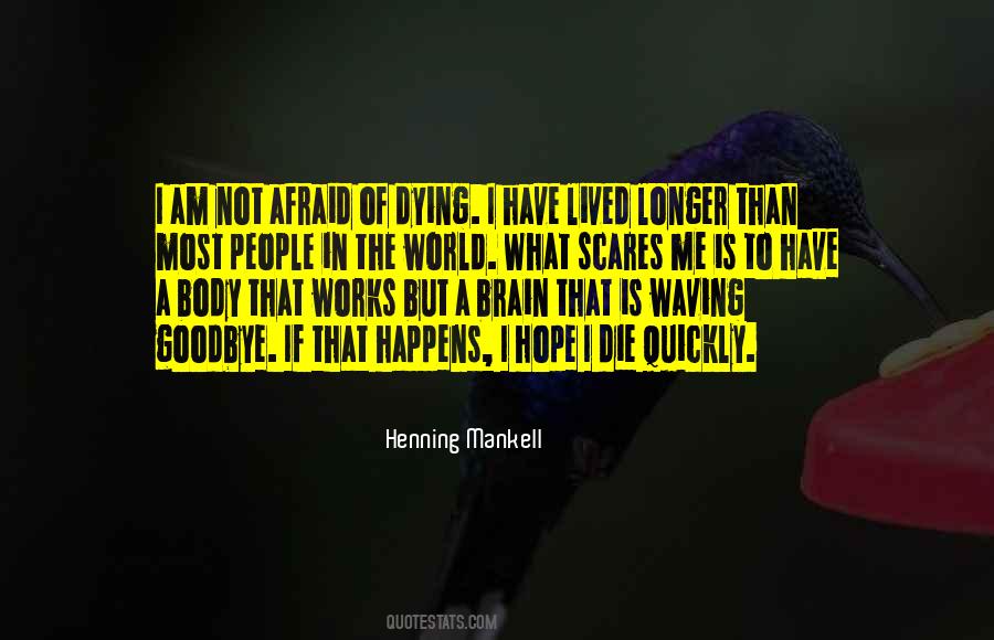 I'm Afraid To Die Quotes #1103633