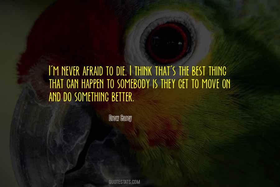 I'm Afraid To Die Quotes #1204245